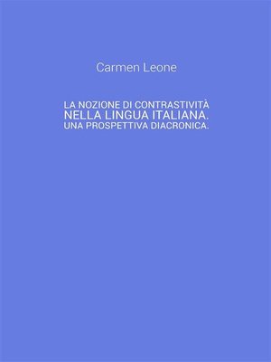 cover image of La nozione di contrastività nella lingua italiana. Una prospettiva diacronica.